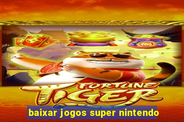 baixar jogos super nintendo